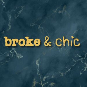 Broke & Chic